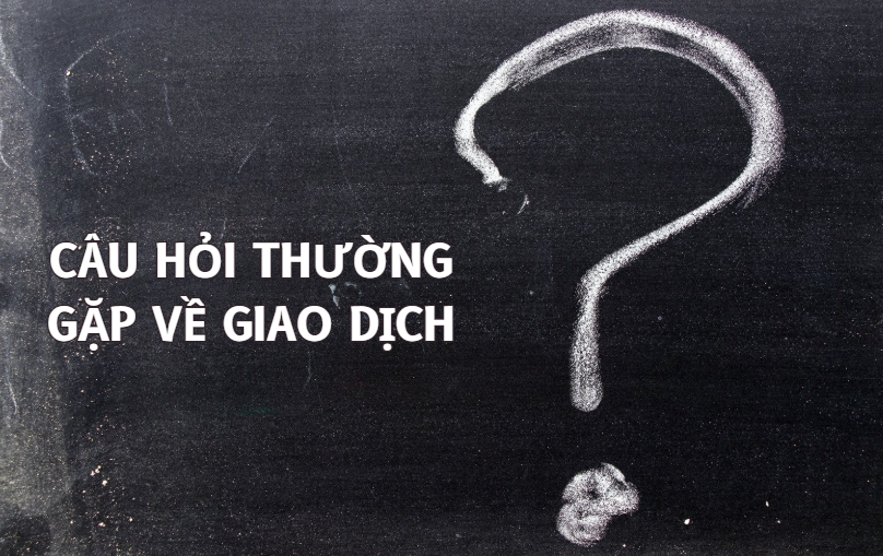 Câu Hỏi Thường Gặp W88 - Giải Đáp Những Câu Hỏi Của Người Chơi 2 Câu hỏi thường gặp về giao dịch W88