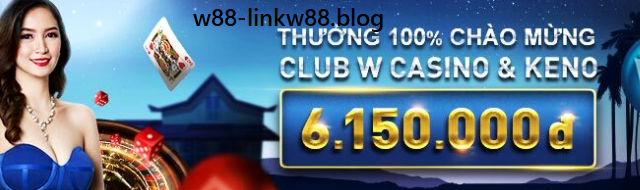 Nạp Tiền W88 - Hướng Dẫn Nhanh Gọn, An Toàn Và Tiện Lợi 3 Thưởng nạp tiền W88 lần đầu